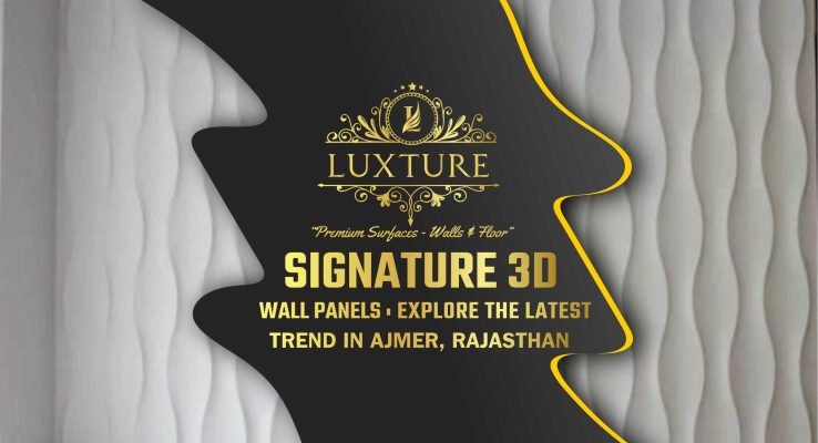 Luxture Signature 3D Wall Panels: Explore the Latest Trends in Ajmer, Rajasthan. Textured white wave pattern background with black and gold text featuring the Luxture logo and tagline "Premium Surfaces - Walls & Floor".
