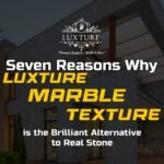 Blog post thumbnail for 'Seven Reasons Why Luxture Marble Texture is the Brilliant Alternative to Real Stone', featuring a modern luxury home.